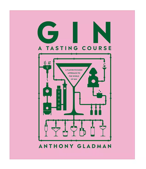 Gin: A Tasting Course - Book by Anthony Gladman